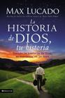 La Historia de Dios, Tu Historia: Cuando La Historia de Dios, Se Convierte En La Tuya = God's Story, Your Story By Max Lucado Cover Image