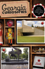 Georgia Curiosities: Quirky Characters, Roadside Oddities & Other Offbeat Stuff, Third Edition Cover Image