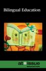 Bilingual Education (At Issue) By Noël Merino (Editor) Cover Image