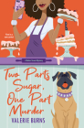 Two Parts Sugar, One Part Murder (Baker Street Mystery #1) By Valerie Burns Cover Image