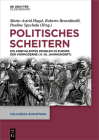 Politisches Scheitern (Colloquia Augustana #40) By Marie-Astrid Hugel (Editor), Roberto Berardinelli (Editor), Pauline Spychala (Editor) Cover Image