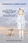 Paperdolls & Cowboy Boots: The Original Paperdolls: Healing From Sexual Abuse in Mormon Neighborhoods By April Daniels, Carol Scott Cover Image