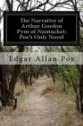 The Narrative of Arthur Gordon Pym of Nantucket: Poe's Only Novel By Edgar Allan Poe Cover Image