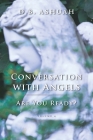 Conversation with Angels: Are You Ready?: Volume IV By Dror B. Ashuah Cover Image