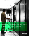 Mastering Windows Server 2022 with Azure Cloud Services: Iaas, Paas, and Saas By William Panek Cover Image