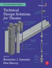 Technical Design Solutions for Theatre: The Technical Brief Collection Volume 2 (Technical Brief Collection S) By Bronislaw J. Sammler, Don Harvey Cover Image