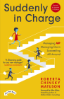 Suddenly In Charge 3rd Edition: Managing Up, Managing Down, Succeeding All Around By Roberta Chinsky Matuson Cover Image