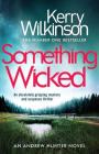 Something Wicked: An Absolutely Gripping Mystery and Suspense Thriller By Kerry Wilkinson Cover Image