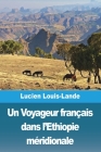 Un Voyageur français dans l'Ethiopie méridionale Cover Image