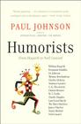 Humorists: From Hogarth to Noel Coward By Paul Johnson Cover Image