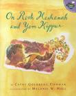 On Rosh Hashanah and Yom Kippur By Cathy Goldberg Fishman, Melanie W. Hall (Illustrator) Cover Image