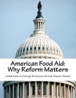 American Food Aid: Why Reform Matters By Committee on Foreign Relations United St Cover Image