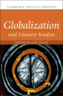 Globalization and Literary Studies (Cambridge Critical Concepts) By Joel Evans (Editor) Cover Image