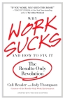 Why Work Sucks and How to Fix It: The Results-Only Revolution Cover Image