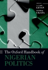 The Oxford Handbook of Nigerian Politics By A. Carl Levan (Editor), Patrick Ukata (Editor) Cover Image