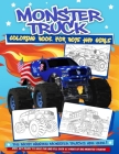 Monster Truck Coloring Book For Boys And Girls: The Most Wanted Monster Trucks Are Here! Kids, Get Ready To Have Fun And Fill Over 65 Pages Of BIG Mon By Brainy Tiger Cover Image