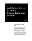An Introduction to Accuracy Standards for Land Surveys By J. Paul Guyer Cover Image