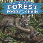 What Eats What in a Forest Food Chain (Food Chains) By Lisa J. Amstutz, Zack McLaughlin (Illustrator) Cover Image