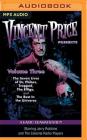 Vincent Price Presents, Volume 3: Four Radio Dramatizations By M. J. Elliott, Jack J. Ward, Deniz Cordell Cover Image