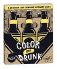 Color Me Drunk: A Drinking and Drawing Activity Book Cover Image