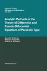 Analytic Methods in the Theory of Differential and Pseudo-Differential Equations of Parabolic Type (Operator Theory: Advances and Applications #152) By Samuil D. Eidelman, Stepan D. Ivasyshen, Anatoly N. Kochubei Cover Image