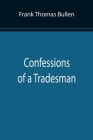 Confessions of a Tradesman By Frank Thomas Bullen Cover Image