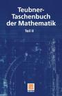 Teubner-Taschenbuch Der Mathematik: Teil II By Günter Grosche (Editor), Viktor Ziegler (Editor), Eberhard Zeidler (Editor) Cover Image