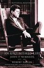 An Unfinished Life: John F. Kennedy, 1917 - 1963 Cover Image