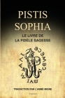 Pistis Sophia: Le Livre de la Fidèle Sagesse By Abbé Migne Cover Image