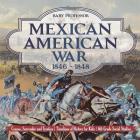 Mexican American War 1846 - 1848 - Causes, Surrender and Treaties Timelines of History for Kids 6th Grade Social Studies Cover Image