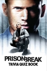 Prison Break: Trivia Quiz Book By Leeanne Reindl Cover Image
