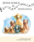 Seven Songs for Seven Dogs By L. Meredith Averitt, Maegan Penley (Illustrator) Cover Image