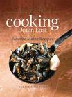 Cooking Down East: Favorite Maine Recipes By Melissa Kelly (Foreword by), Marjorie Standish Cover Image