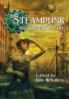 Steampunk International By Ian Whates (Editor), George Mann, Jonathan Green Cover Image