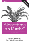 Algorithms in a Nutshell: A Practical Guide By George T. Heineman, Gary Pollice, Stanley Selkow Cover Image