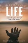 A Generous Life: Unleashing Joy through the Gift of Giving By Doug Twohill, Steve Scalici Cover Image