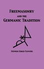 Freemasonry and the Germanic Tradition By Guido Von List, Stephen Edred Flowers Cover Image