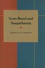 Scots Breed and Susquehanna By Hubertis M. Cummings Cover Image