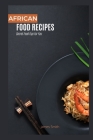 African Recipes: Best African Cookbook Ever For Beginners By James Smith Cover Image