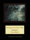 Morning on the Seine VIIII: Monet Cross Stitch Pattern By Kathleen George, Cross Stitch Collectibles Cover Image
