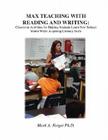 Max Teaching with Reading and Writing: Classroom Activities for Helping Students Learn New Subject Matter While Acquiring Literacy Skills By Mark a. Forget Cover Image