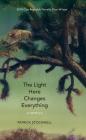 The Light Here Changes Everything: A Novella By Patrick Stockwell Cover Image