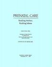 Prenatal Care: Reaching Mothers, Reaching Infants By Institute of Medicine, Division of Health Promotion and Disease, Committee to Study Outreach for Prenatal Cover Image