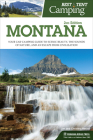 Best Tent Camping: Montana: Your Car-Camping Guide to Scenic Beauty, the Sounds of Nature, and an Escape from Civilization By Christina Nesset, Jan Nesset Cover Image