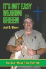 It's Not Easy Wearing Green: You Can't Make This Stuff Up Cover Image