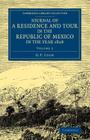 Journal of a Residence and Tour in the Republic of Mexico in the Year 1826: With Some Account of the Mines of That Country By G. F. Lyon Cover Image