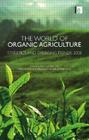 The World of Organic Agriculture: Statistics and Emerging Trends 2008 By Minou Yussefi-Menzler, Helga Willer (Editor), Neil Sorensen (Editor) Cover Image