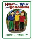 Harry and Willy and Carrothead By Judith Caseley, Judith Caseley (Illustrator) Cover Image