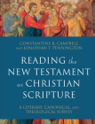 Reading the New Testament as Christian Scripture: A Literary, Canonical, and Theological Survey Cover Image