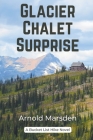 Glacier Chalet Surprise Cover Image
